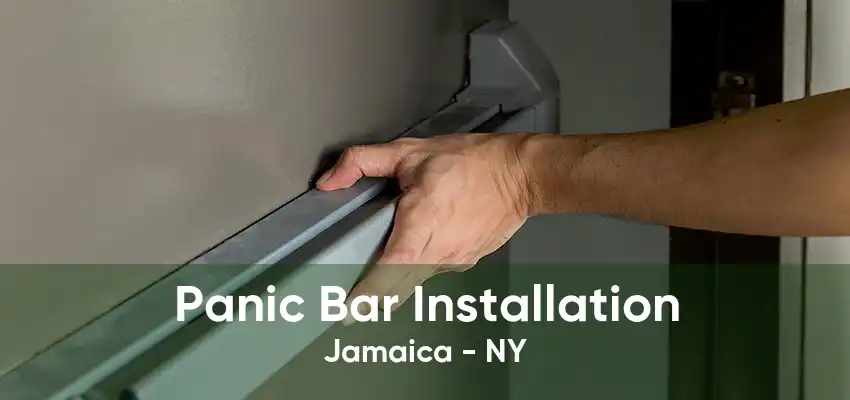 Panic Bar Installation Jamaica - NY