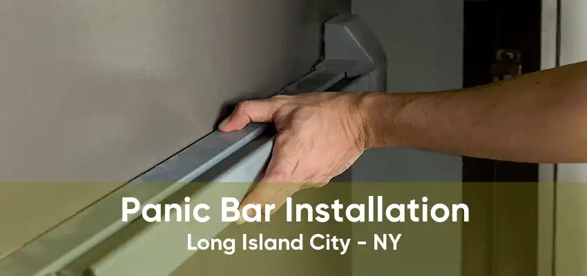 Panic Bar Installation Long Island City - NY