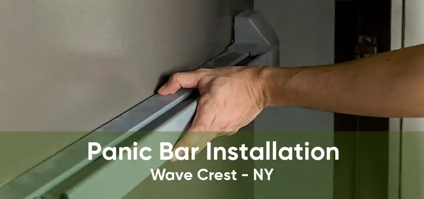 Panic Bar Installation Wave Crest - NY