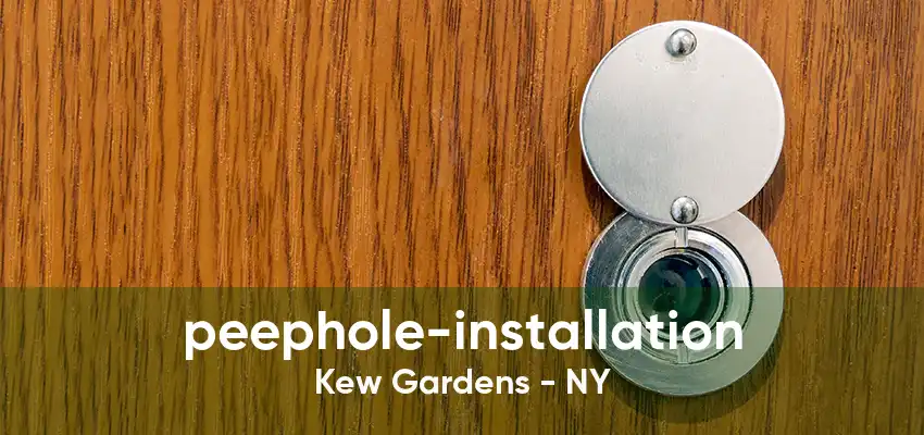 peephole-installation Kew Gardens - NY