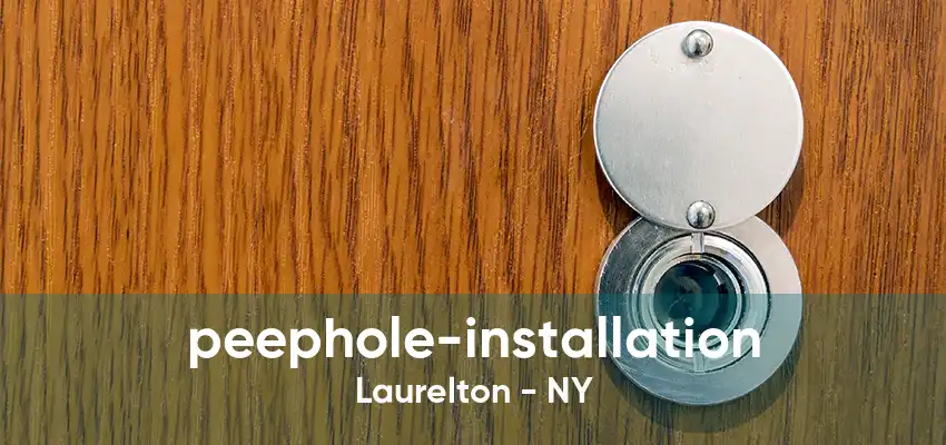 peephole-installation Laurelton - NY