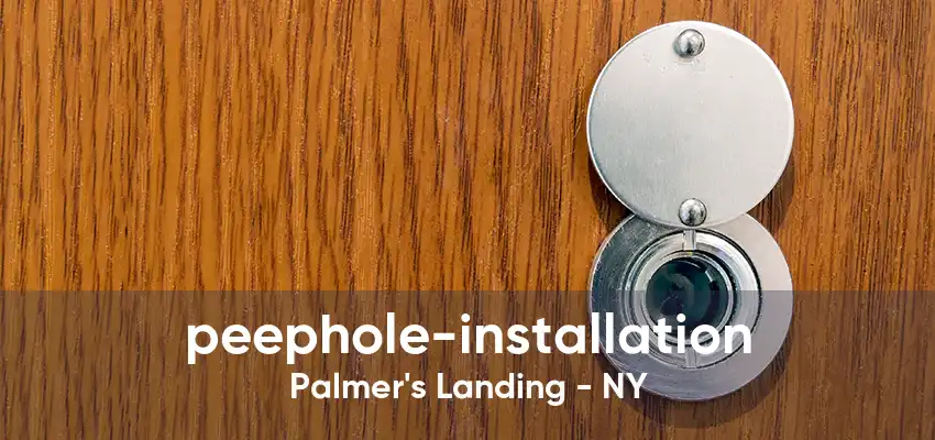 peephole-installation Palmer's Landing - NY
