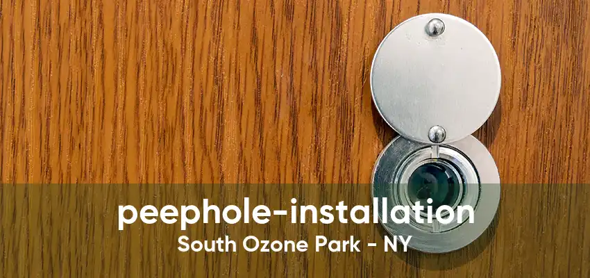 peephole-installation South Ozone Park - NY