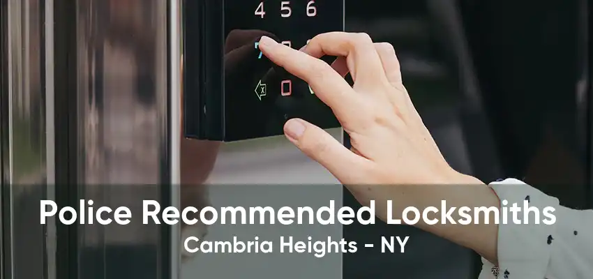 Police Recommended Locksmiths Cambria Heights - NY