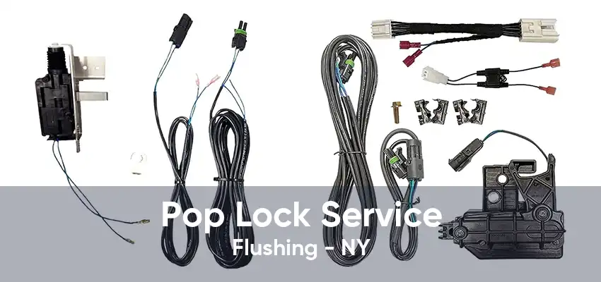 Pop Lock Service Flushing - NY