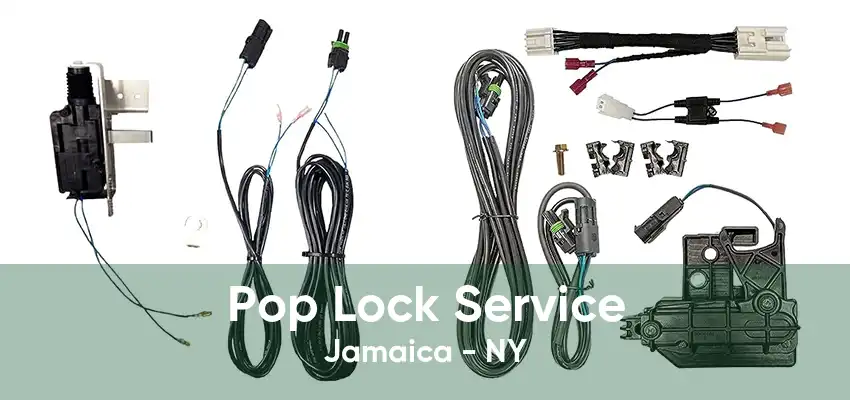 Pop Lock Service Jamaica - NY