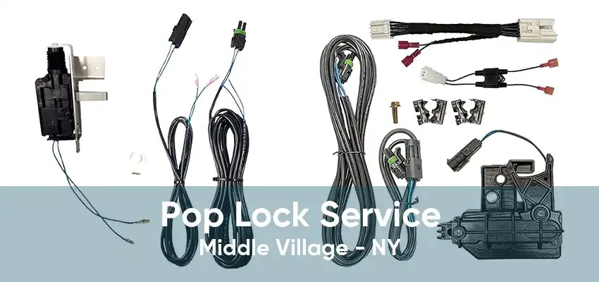 Pop Lock Service Middle Village - NY