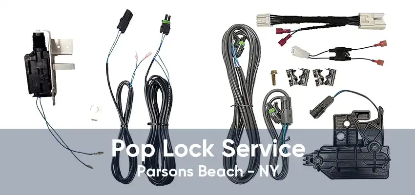 Pop Lock Service Parsons Beach - NY