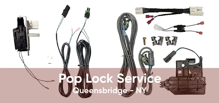 Pop Lock Service Queensbridge - NY