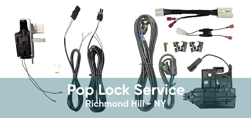 Pop Lock Service Richmond Hill - NY
