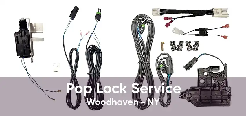 Pop Lock Service Woodhaven - NY