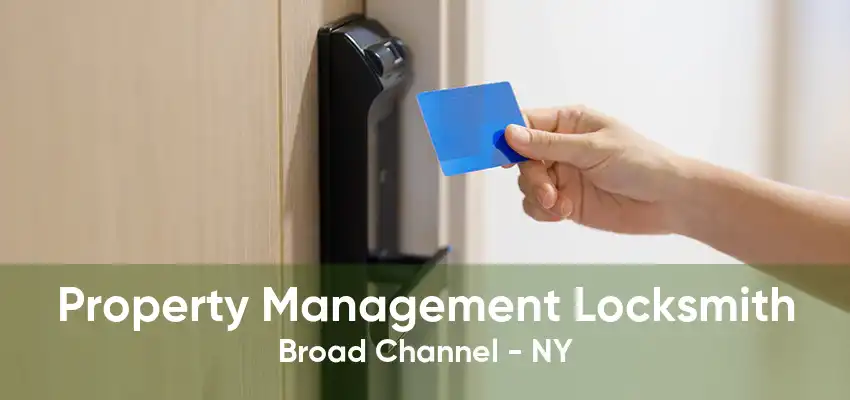 Property Management Locksmith Broad Channel - NY