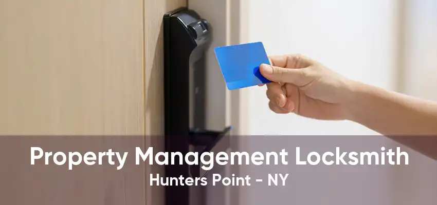 Property Management Locksmith Hunters Point - NY