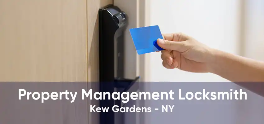 Property Management Locksmith Kew Gardens - NY