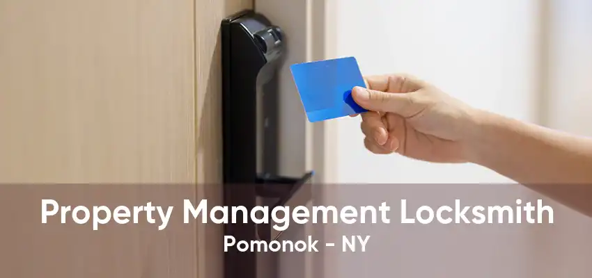 Property Management Locksmith Pomonok - NY
