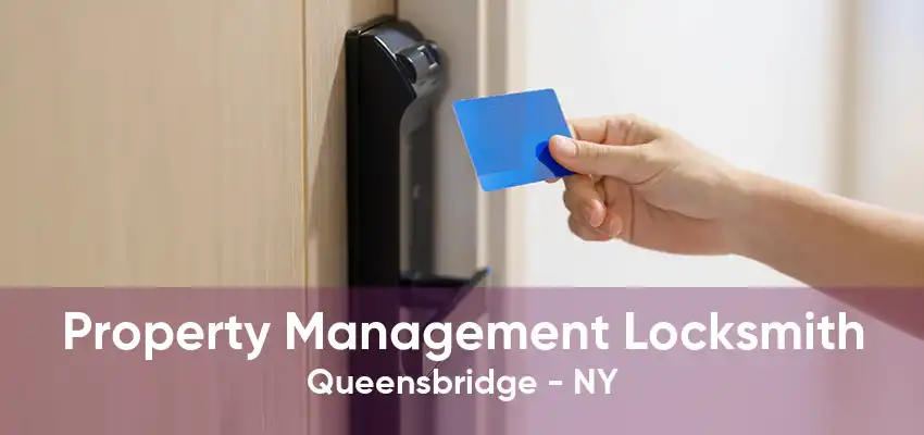 Property Management Locksmith Queensbridge - NY