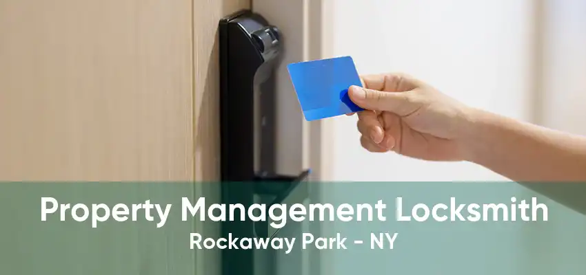Property Management Locksmith Rockaway Park - NY