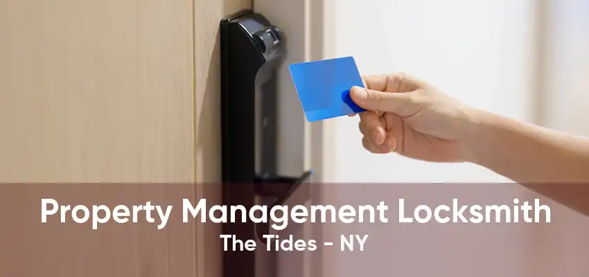 Property Management Locksmith The Tides - NY