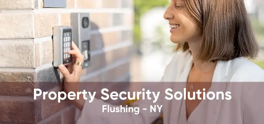Property Security Solutions Flushing - NY