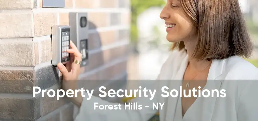 Property Security Solutions Forest Hills - NY