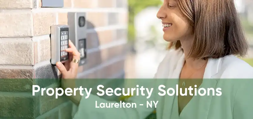 Property Security Solutions Laurelton - NY