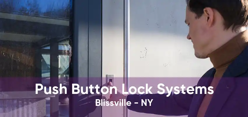 Push Button Lock Systems Blissville - NY