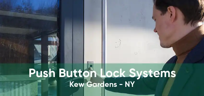 Push Button Lock Systems Kew Gardens - NY
