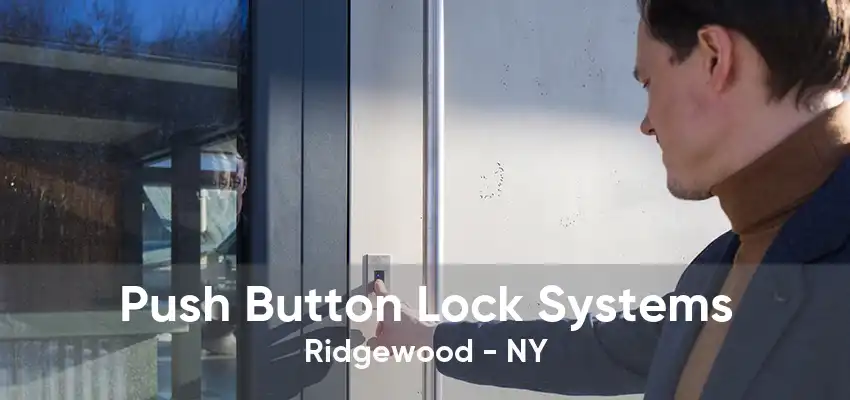 Push Button Lock Systems Ridgewood - NY