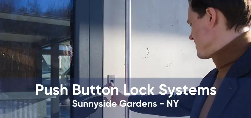 Push Button Lock Systems Sunnyside Gardens - NY
