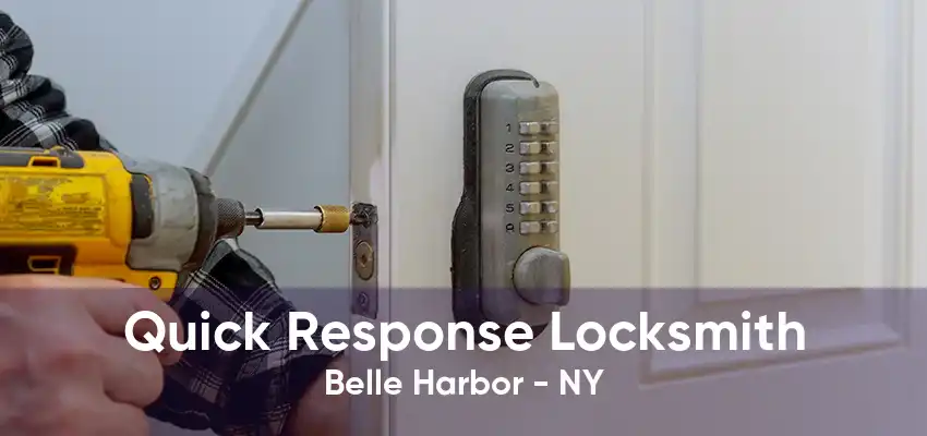 Quick Response Locksmith Belle Harbor - NY