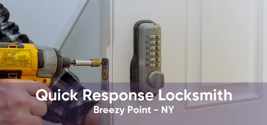 Quick Response Locksmith Breezy Point - NY