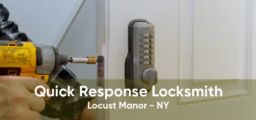 Quick Response Locksmith Locust Manor - NY
