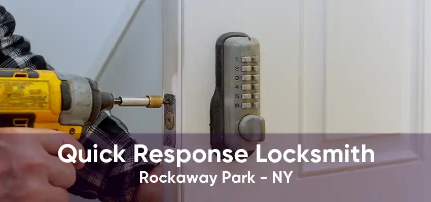 Quick Response Locksmith Rockaway Park - NY