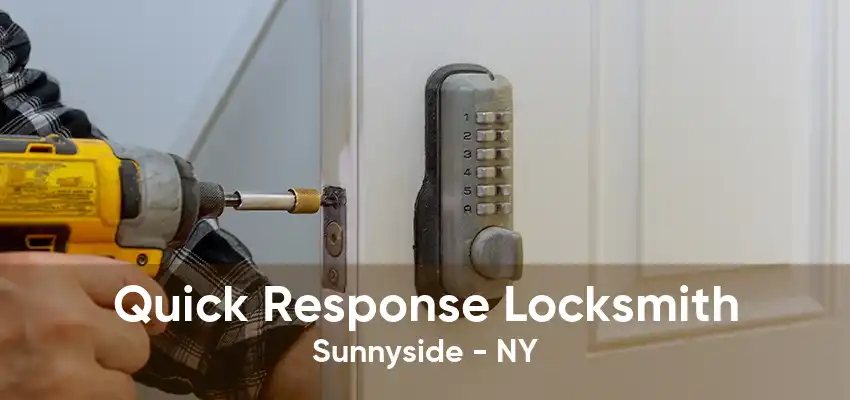 Quick Response Locksmith Sunnyside - NY