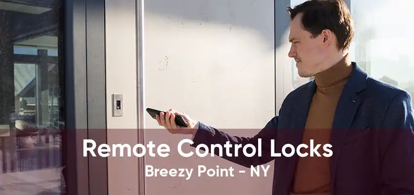 Remote Control Locks Breezy Point - NY
