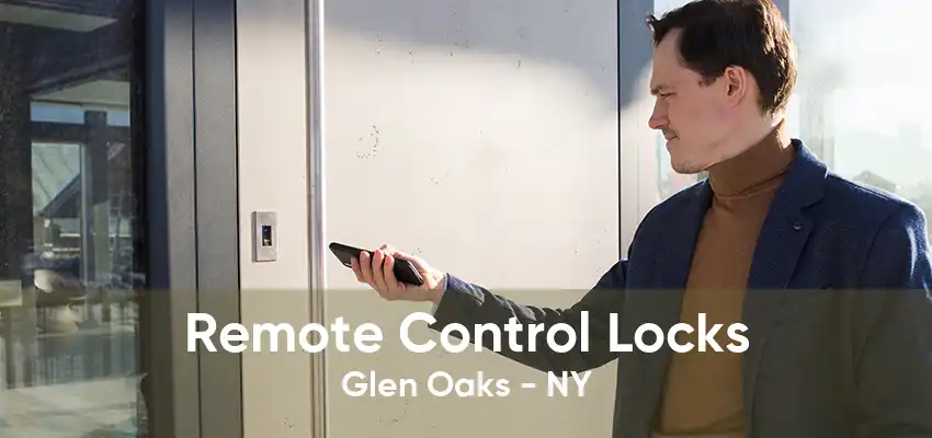 Remote Control Locks Glen Oaks - NY