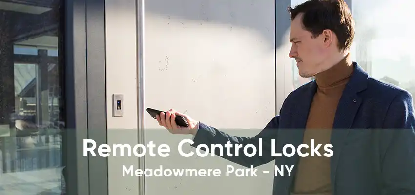 Remote Control Locks Meadowmere Park - NY