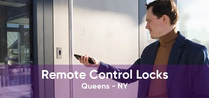 Remote Control Locks Queens - NY