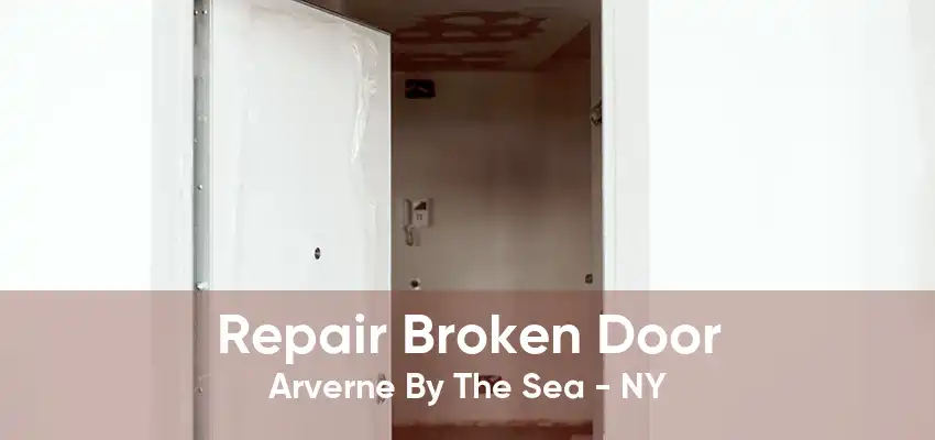 Repair Broken Door Arverne By The Sea - NY