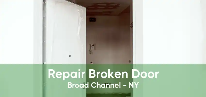Repair Broken Door Broad Channel - NY