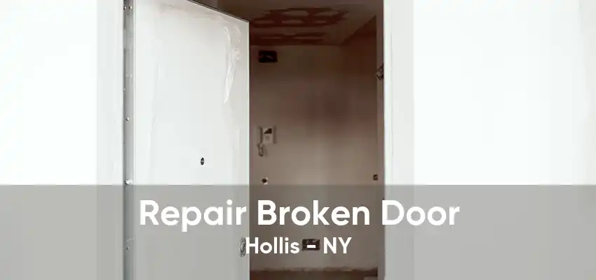 Repair Broken Door Hollis - NY