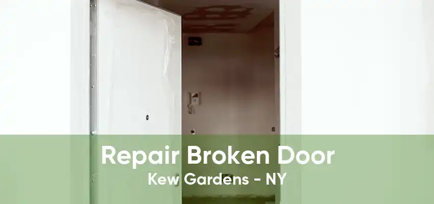 Repair Broken Door Kew Gardens - NY