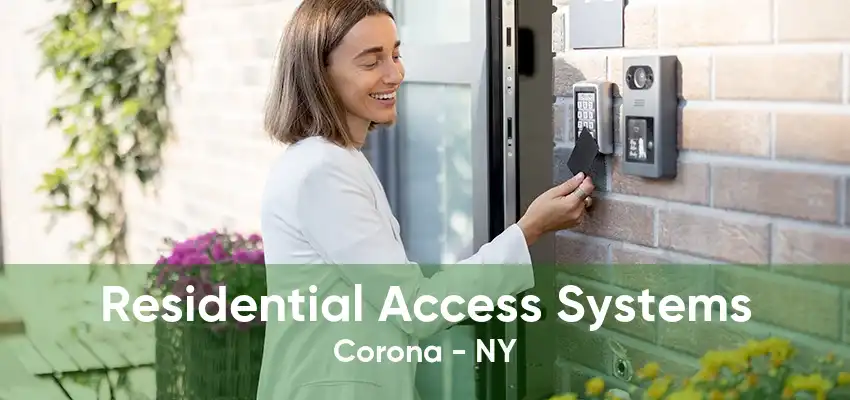 Residential Access Systems Corona - NY