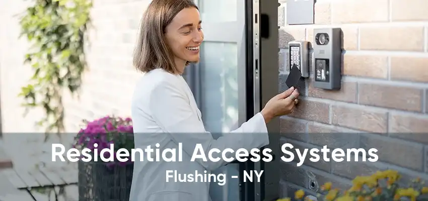 Residential Access Systems Flushing - NY
