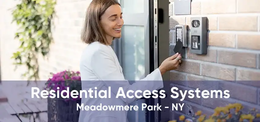Residential Access Systems Meadowmere Park - NY