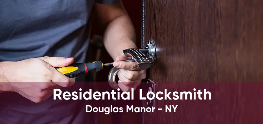 Residential Locksmith Douglas Manor - NY