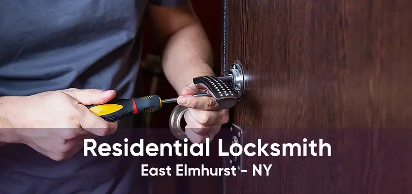 Residential Locksmith East Elmhurst - NY