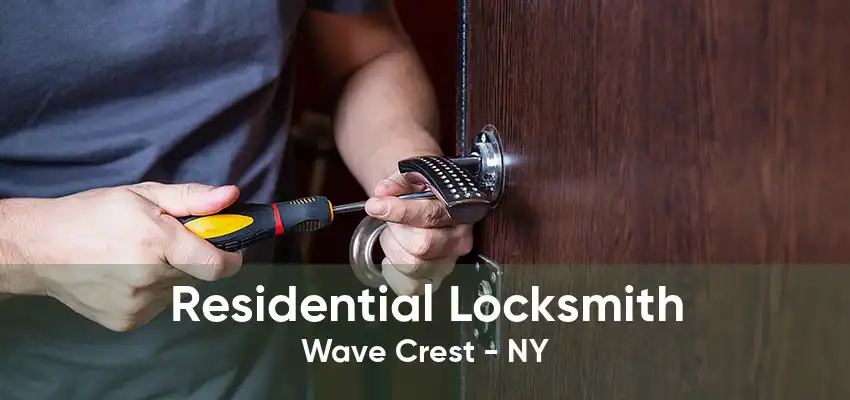 Residential Locksmith Wave Crest - NY