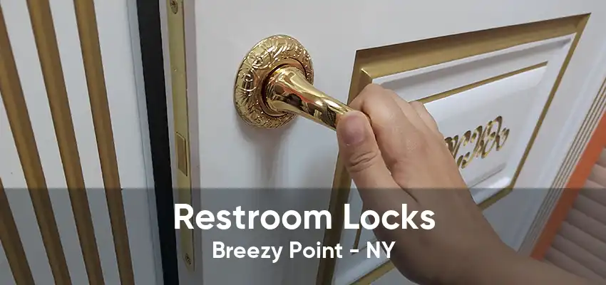 Restroom Locks Breezy Point - NY