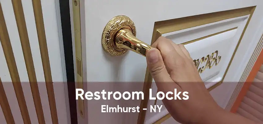 Restroom Locks Elmhurst - NY